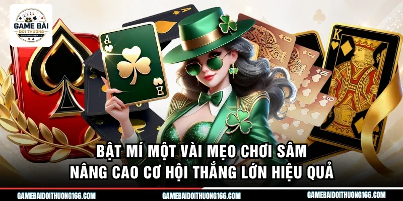Sâm Lốc Là Gì? Khám Phá Game Bài Được Săn Đón Nhất 2026 4 Bật mí một vài mẹo chơi sâm nâng cao cơ hội thắng lớn hiệu quả