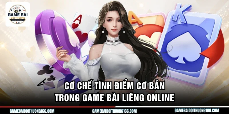 Cơ chế tính điểm cơ bản trong game bài liêng online