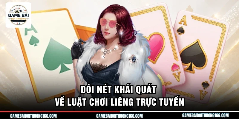 Đôi nét khái quát về luật chơi liêng trực tuyến