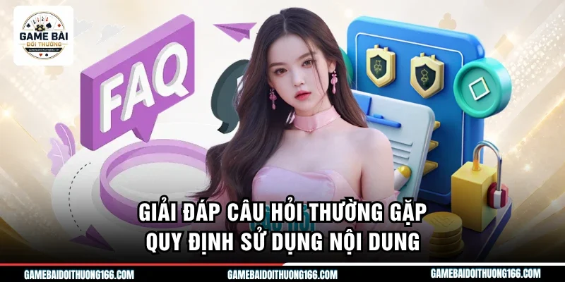 Câu Hỏi Thường Gặp 3 Giải đáp câu hỏi thường gặp quy định sử dụng nội dung