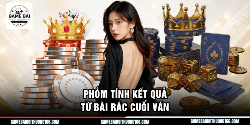 Phỏm tính kết quả từ bài rác cuối ván