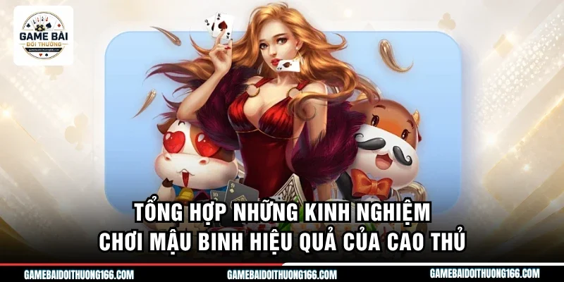 Tổng hợp những kinh nghiệm chơi mậu binh hiệu quả của cao thủ